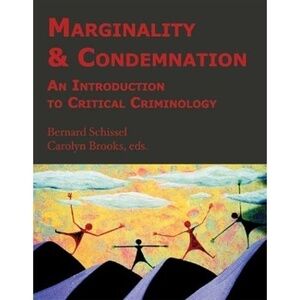 MARGINALITY & Condemnation Intro to Critical Criminology Text Book Schissel
